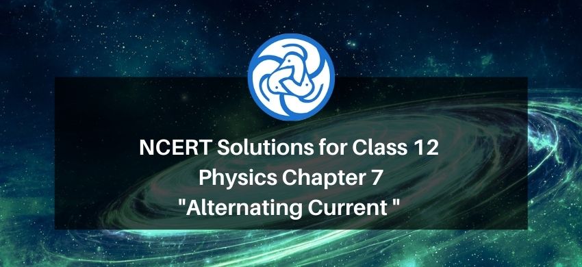 NCERT Solutions for Class 12 Physics Chapter 7 Alternating Current PDF - eSaral