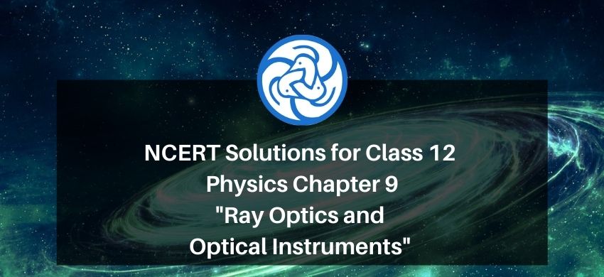 NCERT Solutions for Class 12 Physics Chapter 9 Ray Optics and Optical Instruments PDF - eSaral