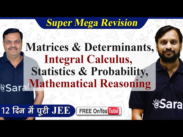 Integral Calculus | Matrices and Determinants | Statistics and Probability | Mathematical Reasoning - JEE Super Mega Revision
