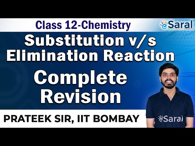 Substitution vs Elimination Reaction Revision – Chemistry Class 12, JEE, NEET