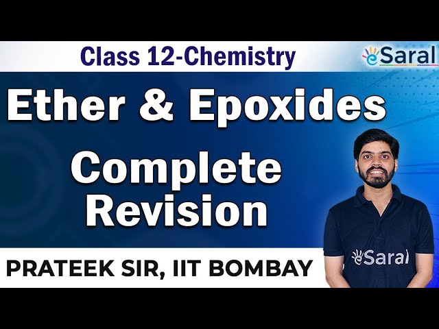 Ether & Epoxides Revision with Practice Questions - Organic Chemistry Class 12, JEE, NEET