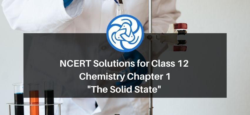 NCERT Solutions for Class 12 Chemistry Chapter 1 The Solid State PDF - eSaral