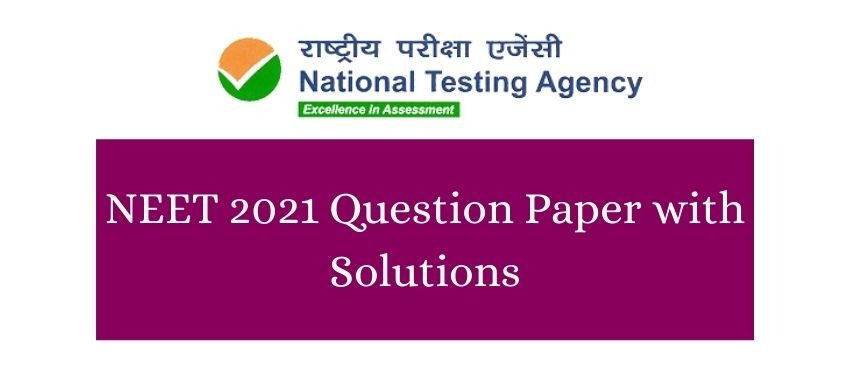 NEET 2021 Question Paper with Solutions - Free PDF Download - eSaral