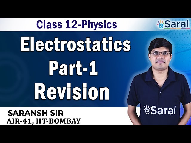 Electrostatics Revision PART 1- Physics Class 12, JEE, NEET - eSaral