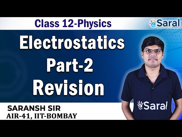 Electrostatics Revision PART 2- Physics Class 12, JEE, NEET - eSaral