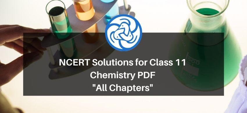 NCERT Solutions for Class 11 Chemistry - All Chapters (Free PDF Download)