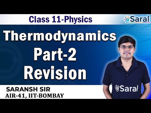 Thermodynamics Revision Part2- Physics Class 11, JEE, NEET by Saransh Gupta Sir
