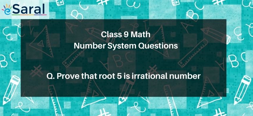 Prove that root 5 is irrational number