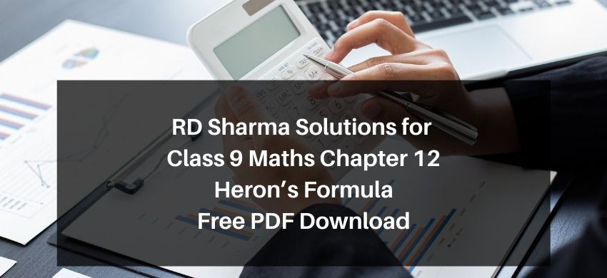 RD Sharma Solutions for Class 9 Maths Chapter 12 Heron’s Formula - Free PDF Download