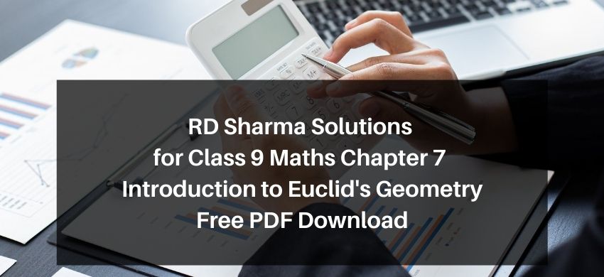 RD Sharma Solutions for Class 9 Maths Chapter 7 Introduction to Euclid's Geometry – Free PDF Download