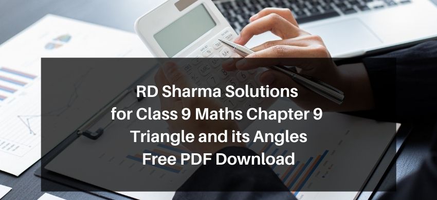 RD Sharma Solutions for Class 9 Maths Chapter 9 Triangle and its Angles - Free PDF Download