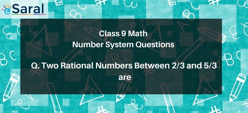 Two Rational Numbers Between 2/3 and 5/3 are
