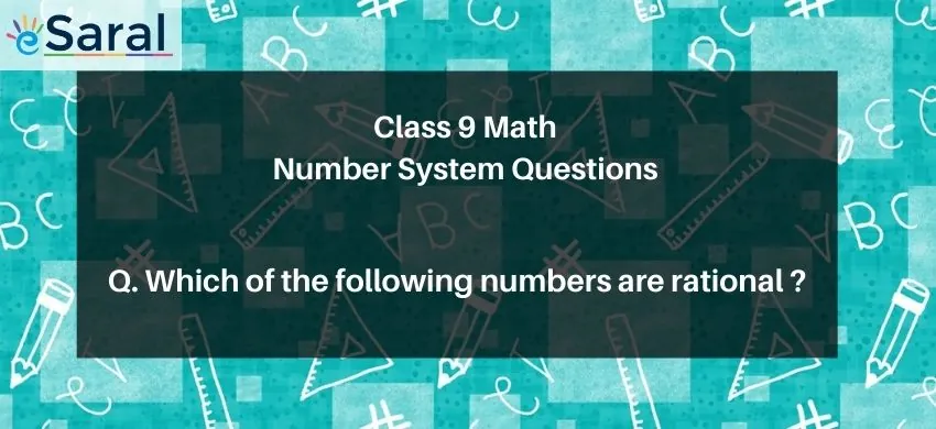 Which of the following numbers are rational ?