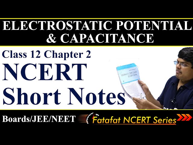 Electric Potential and Capacitance | Class 12 Physics | NCERT Short Notes | 𝐅𝐚𝐭𝐚𝐟𝐚𝐭 𝐍𝐂𝐄𝐑𝐓 𝐒𝐞𝐫𝐢𝐞𝐬