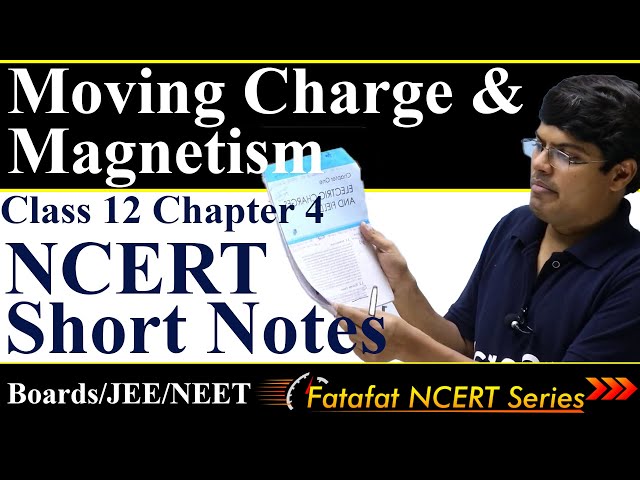 Moving Charges and Magnetism Class 12 Physics Chapter 4 NCERT Short Notes | 𝐅𝐚𝐭𝐚𝐟𝐚𝐭 𝐍𝐂𝐄𝐑𝐓 𝐒𝐞𝐫𝐢𝐞𝐬