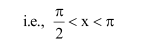 Here, x is in quadrant II.02