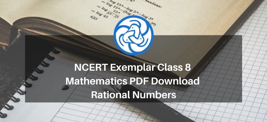 NCERT Exemplar Class 8 Maths Chapter 1 - Rational Numbers - Free PDF download