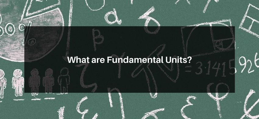 What are Fundamental Units?