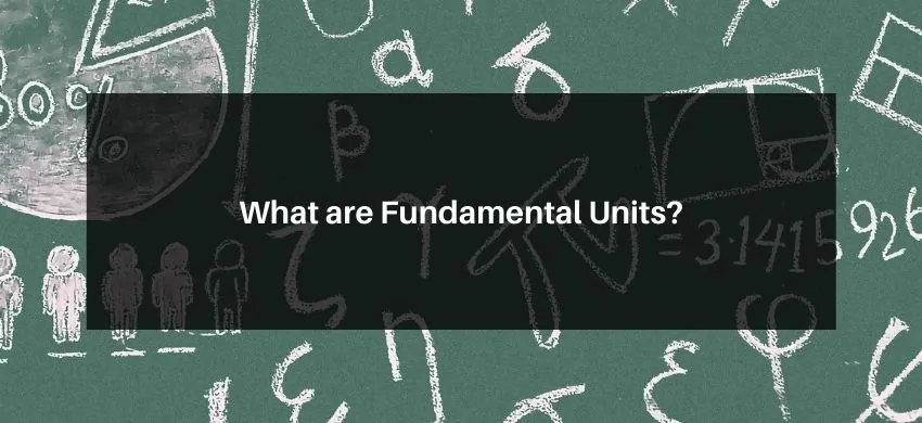 What are Fundamental Units?