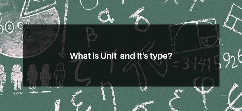 What are Units and It's type?