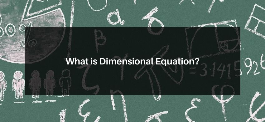 What is Dimensional Equation?