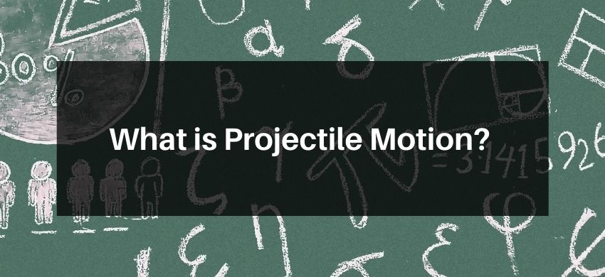 What is Projectile Motion?