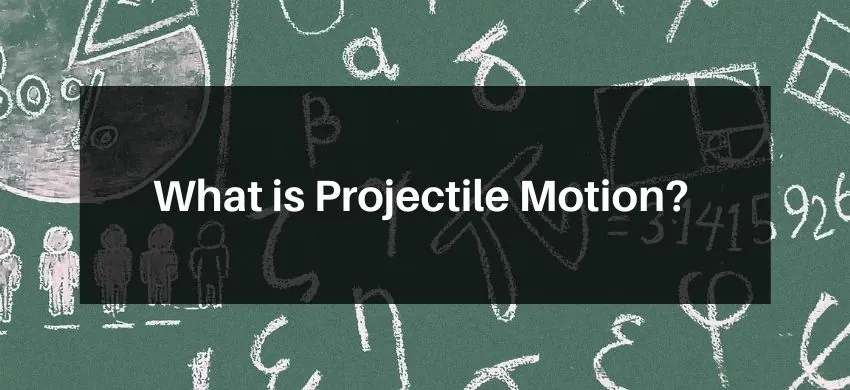 What is Projectile Motion?