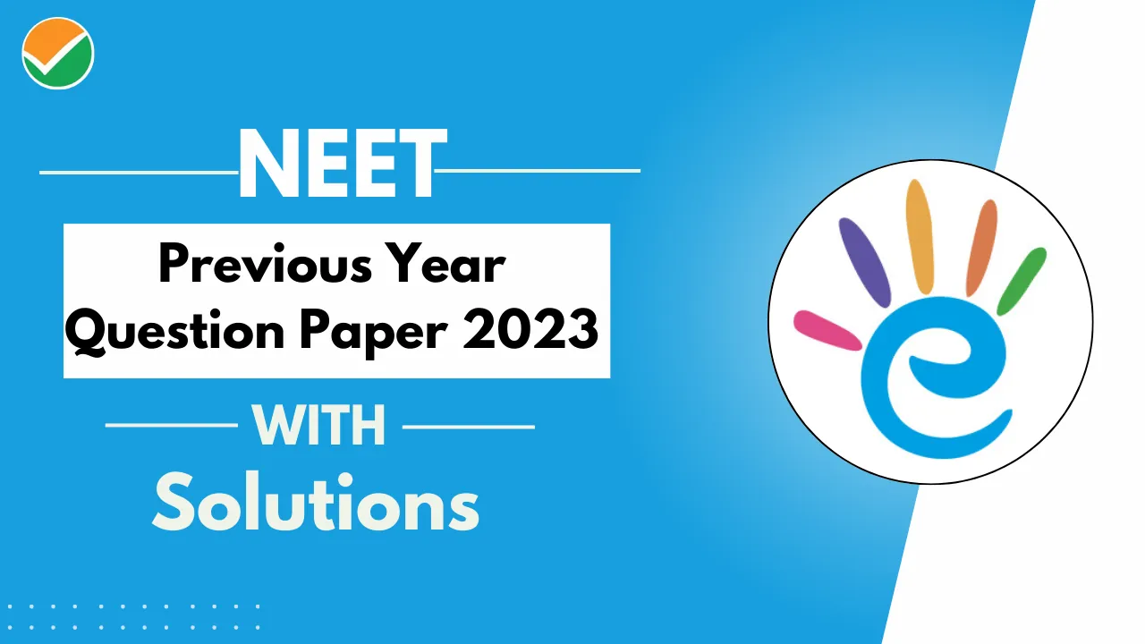 NEET 2023 Question Paper Free PDF with Solutions – eSaral