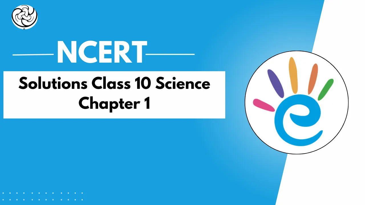 NCERT Solutions Class 10 Science Chapter 1 Chemical Reaction And ...