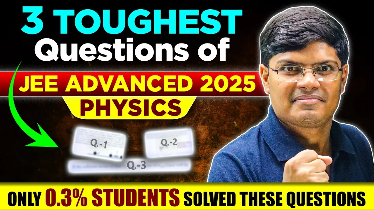 JEE Advanced 2025: 3 Toughest Physics Questions Solved by IIT Faculty