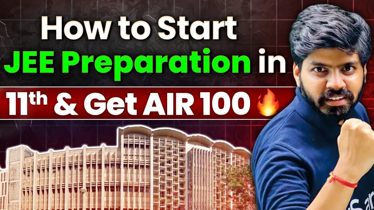 JEE 2028 Preparation Guide for Class 11: 2-Year Roadmap to Top 100 IIT Rank