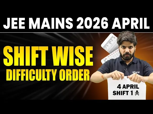 JEE Main April 2026 Paper Analysis: Shift-Wise Difficulty Order & Expected Percentile