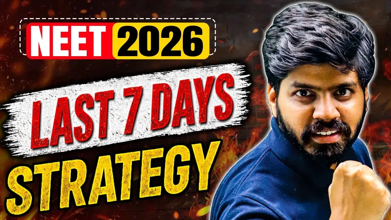 NEET 2026  Last 7 Days Preparation Strategy: What Toppers Do Differently (2026)