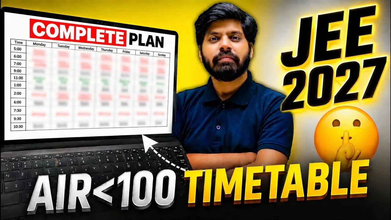 JEE Topper Timetable: The Exact Minute-by-Minute Daily Schedule That Gets Top 100 Rank (2027)