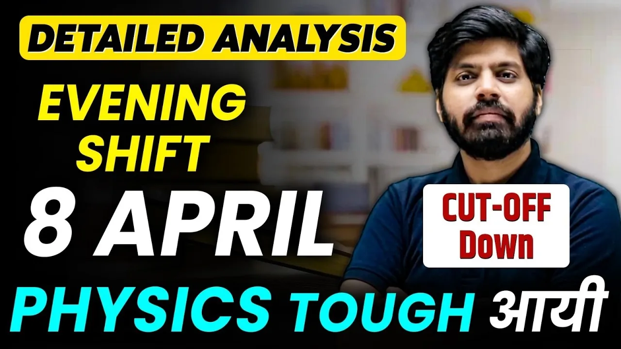JEE Main April 8 Shift 2 Paper Analysis 2026: Difficulty, Cutoff & Subject-Wise Review