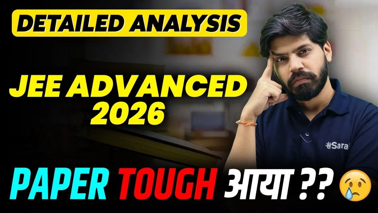 JEE Advanced 2026 Paper Analysis: Difficulty, Cut Off & Subject-Wise Breakdown
