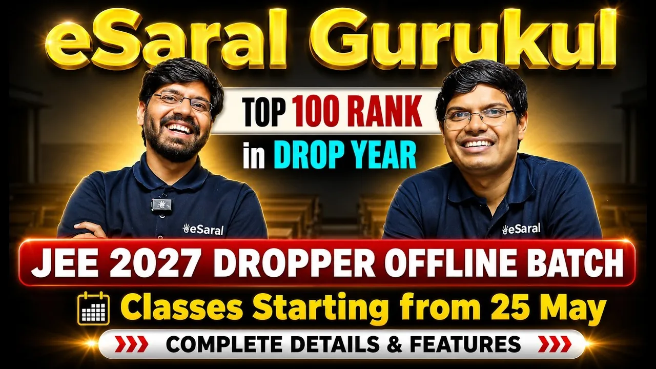 eSaral JEE Dropper Batch 2027: Everything You Need to Know Before You Enrol