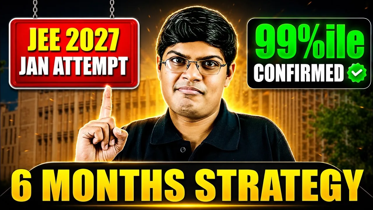 How to Get 99 Percentile in JEE Main: The 3-Step Topper Formula Explained (2027)