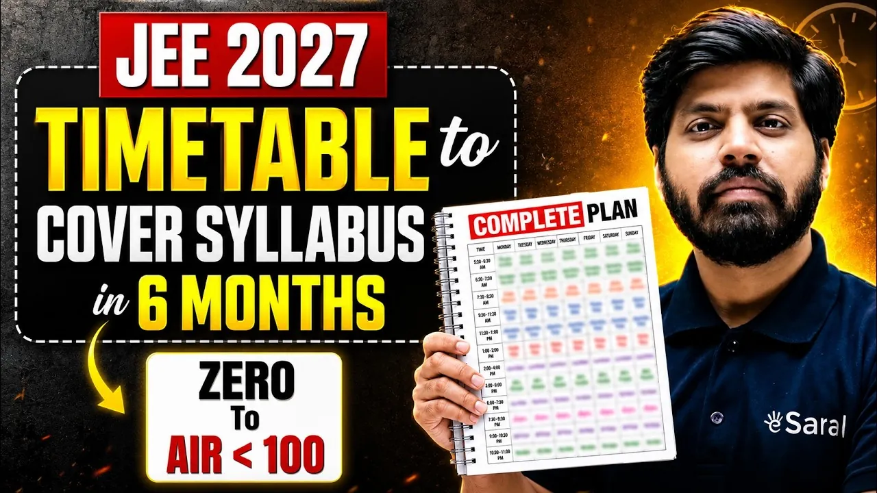 JEE Main 2027 Preparation Timetable: 6-Month Daily Roadmap by IIT Bombay Faculty