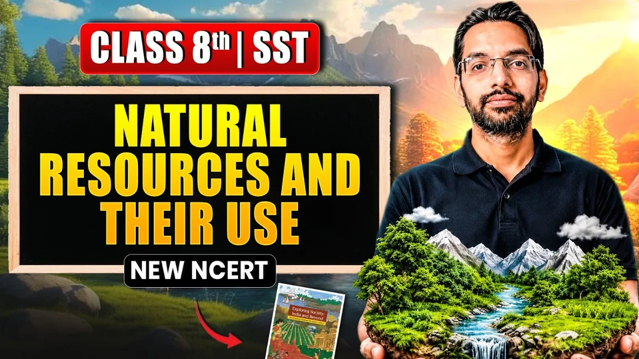 Natural Resources and Their Use Class 8: Complete Chapter Notes